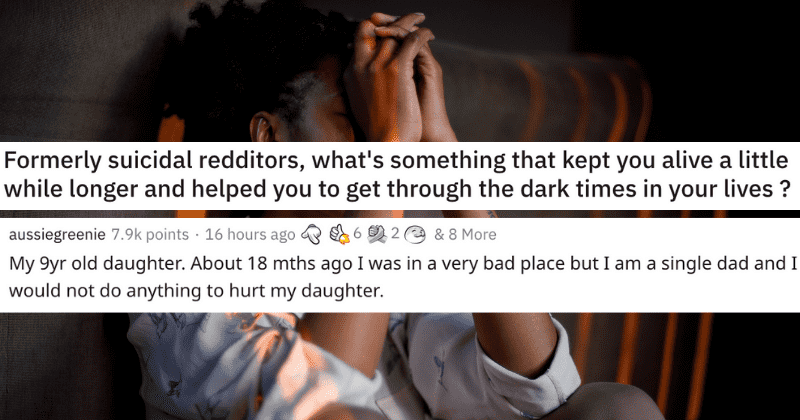 People who have been suicidal share what helped them get through the darkest times