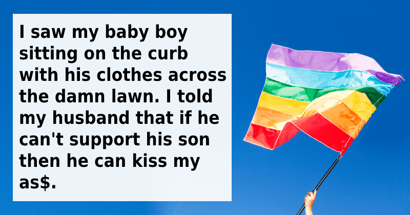 He kicked his teen son out for being gay, so his wife broke up with him