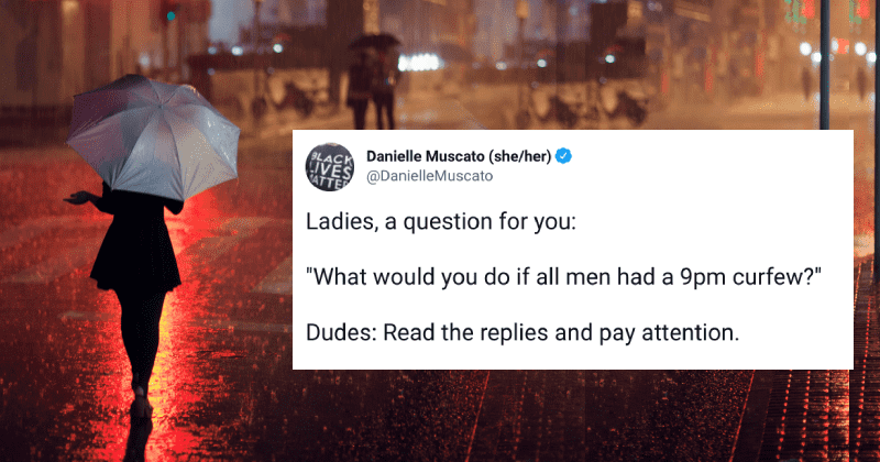 Women reveal all the things they'd love to do if men had a curfew, and it's eye-opening