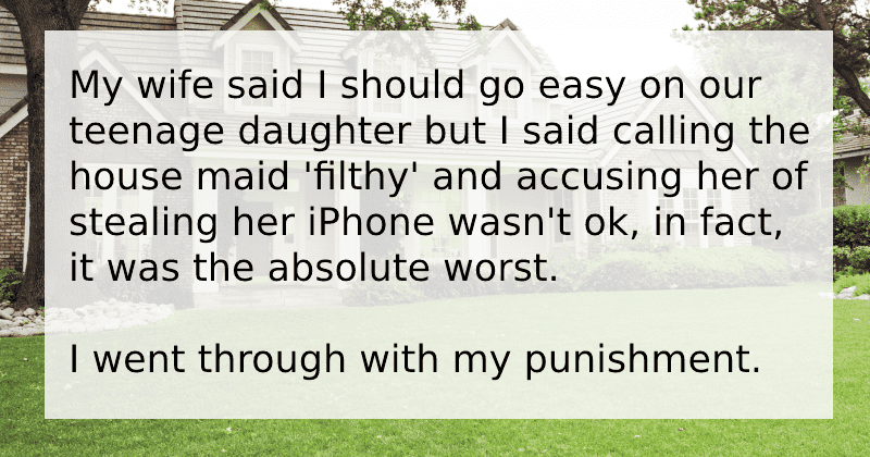 Dad makes daughter sleep in backyard for disrespecting housemaid, asks if he's wrong