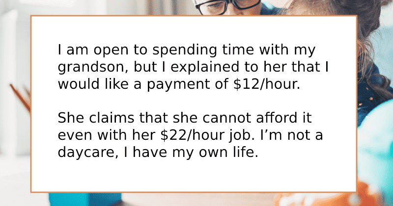 Grandma refuses to babysit grandson without pay, asks if she's wrong: 'I'm not a daycare'