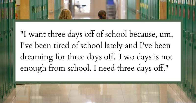 6-year-old 'petitions government' for 3 days off school each week : 'Two days is not enough'