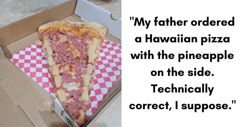 Man orders Hawaiian pizza with pineapple on the side. The pizza place took it quite literally.