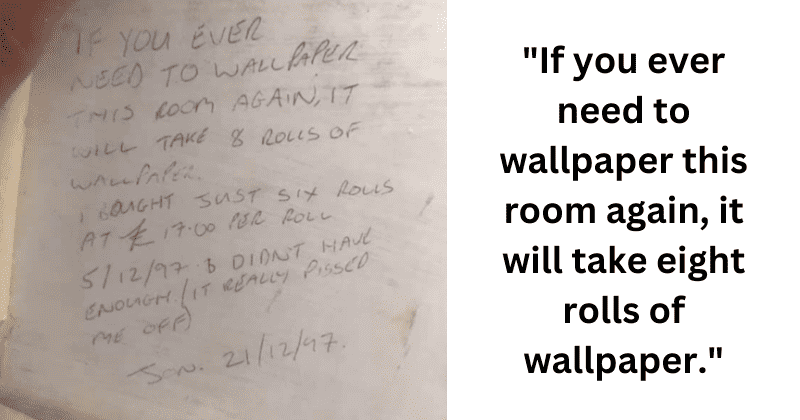 Homeowner discovers an unsolicited secret note hidden behind wallpaper from the 1990s