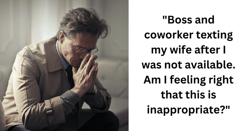 Employee explains why his boss and co-worker texting his wife over his leaves is inappropriate