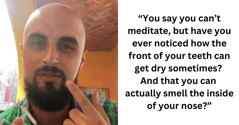 Man shares simple hack to 'to meditate without meditating' and it's blowing people’s minds