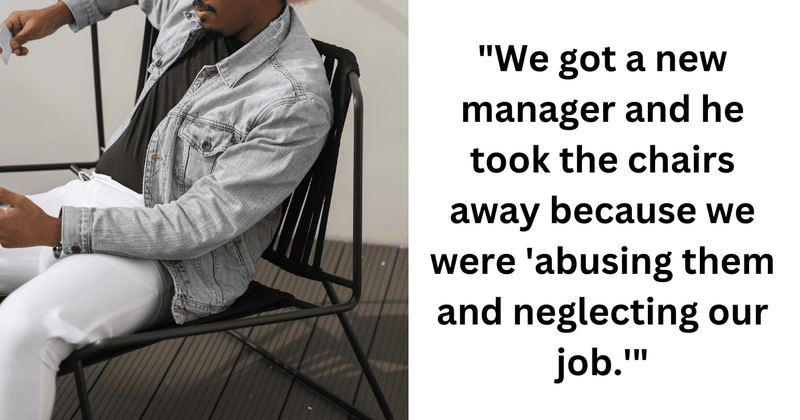 Retail employee shares experience of new manager taking away chairs from the workspace