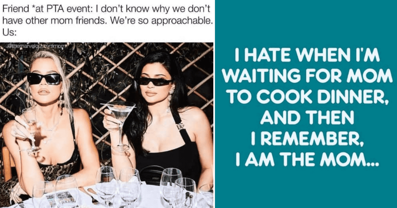 25 hilarious and relatable memes that summarize the full-time job of being a mom