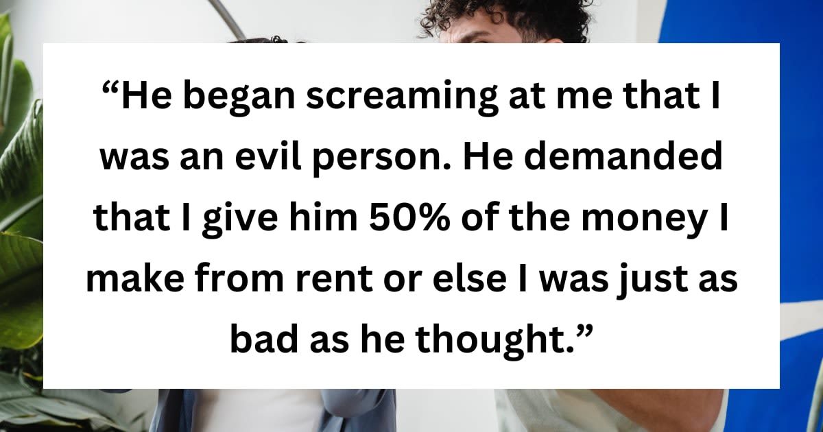 Woman stunned when boyfriend demands a share of her rent income after learning she's a landlord