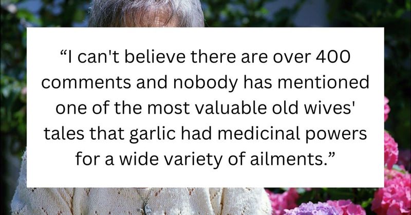 10 people explain how certain 'old wives' tales are actually true and helpful in everyday lives