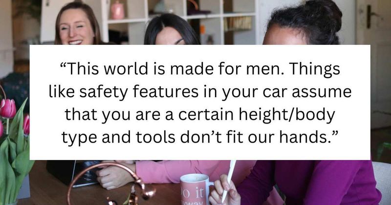 25 women share struggles they face in daily life that men will never fully understand