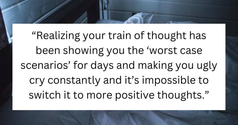 20 people share what it feels like to be struggling mentally and what it looks like